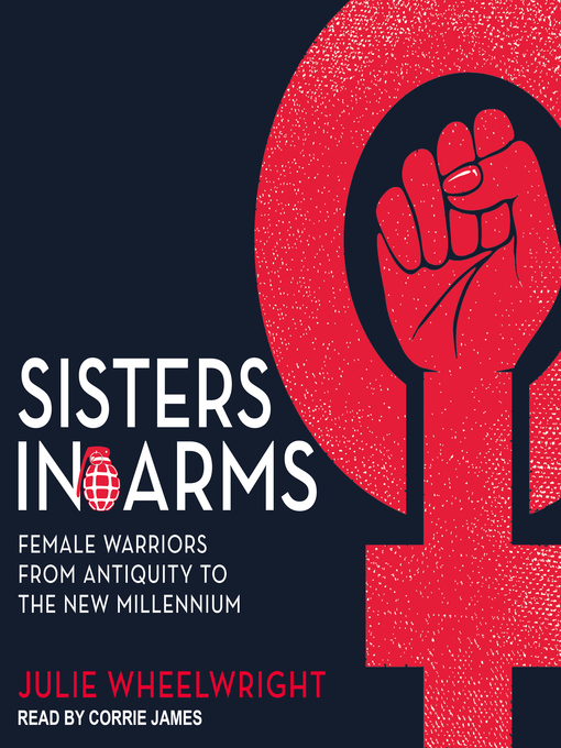 Title details for Sisters in Arms by Julie Wheelwright - Available